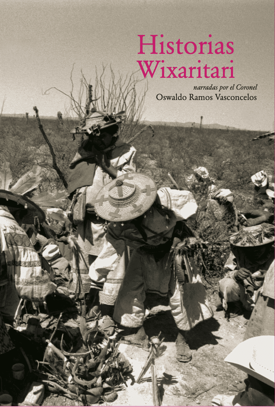 Portada de Historias Wixaritari narradas por el Coronel Oswaldo Ramos Vasconcelos
