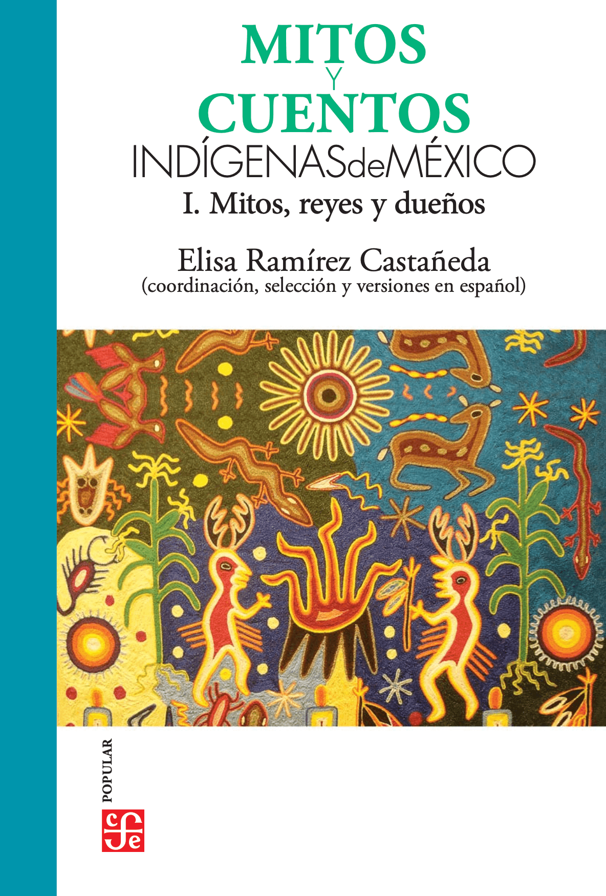 Portada de MITOS Y CUENTOS INDÍGENAS DE MÉXICO I. Mitos, reyes y dueños