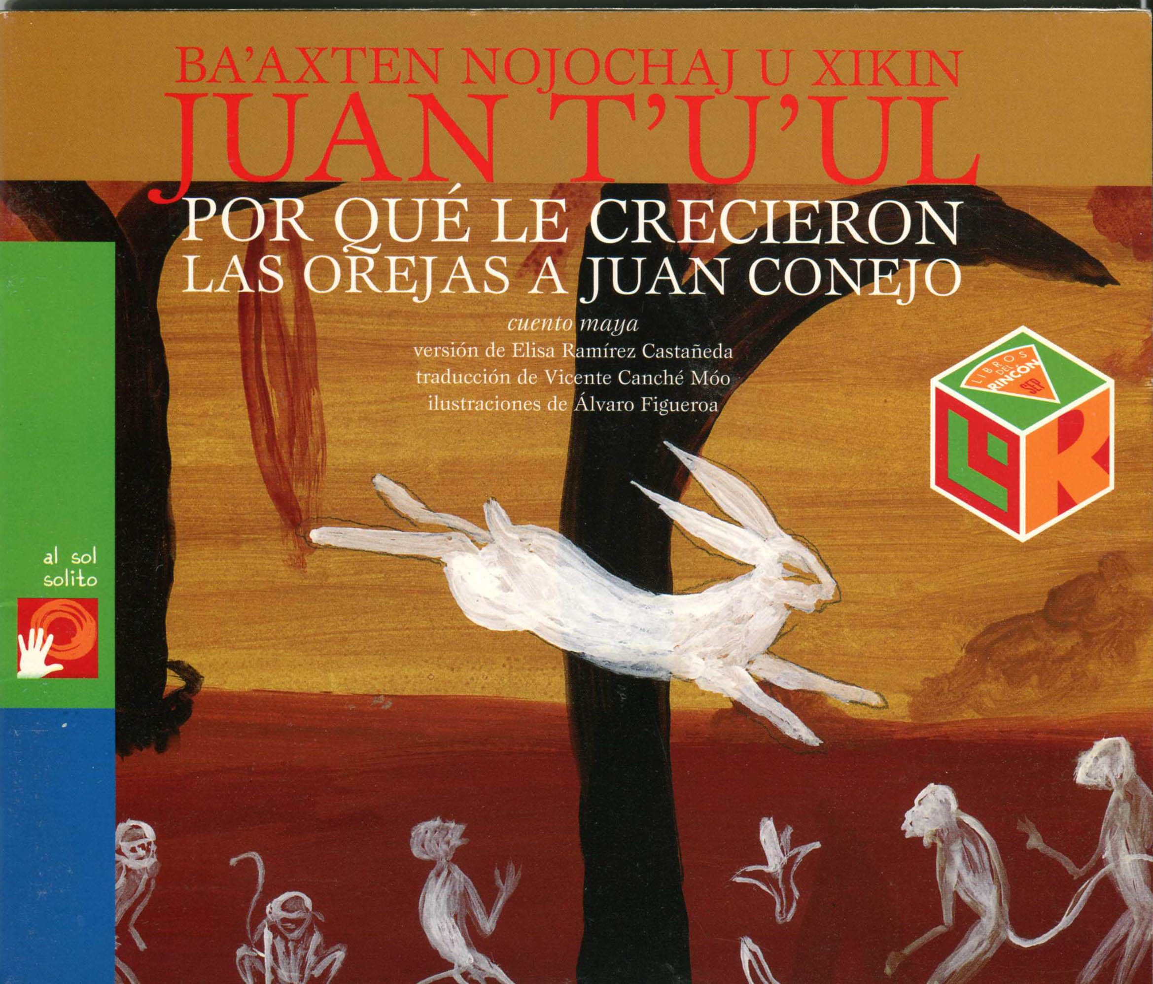 Portada de TUAN T'U'UL POR QUÉ LE CRECIERON LAS OREJAS A JUAN CONEJO
